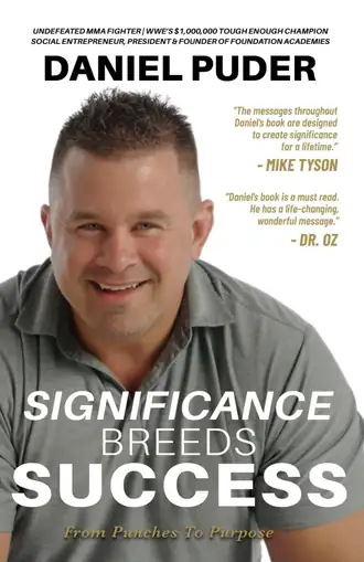 Significance Breeds Success: From Punches to Purpose, by Daniel Puder